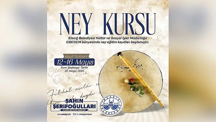 Elazığ Belediyesi tarafından ücretsiz ney kursu düzenlenecek