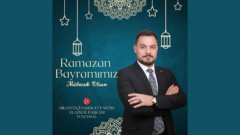 MHP Elazığ İl Başkanı Yunus Bal, tüm Elazığlı hemşehrilerinin Ramazan Bayramını kutluyor.